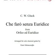 Che farò senza Euridice from Orfeo ed Euridice by C. W. Gluck for solo classical guitar